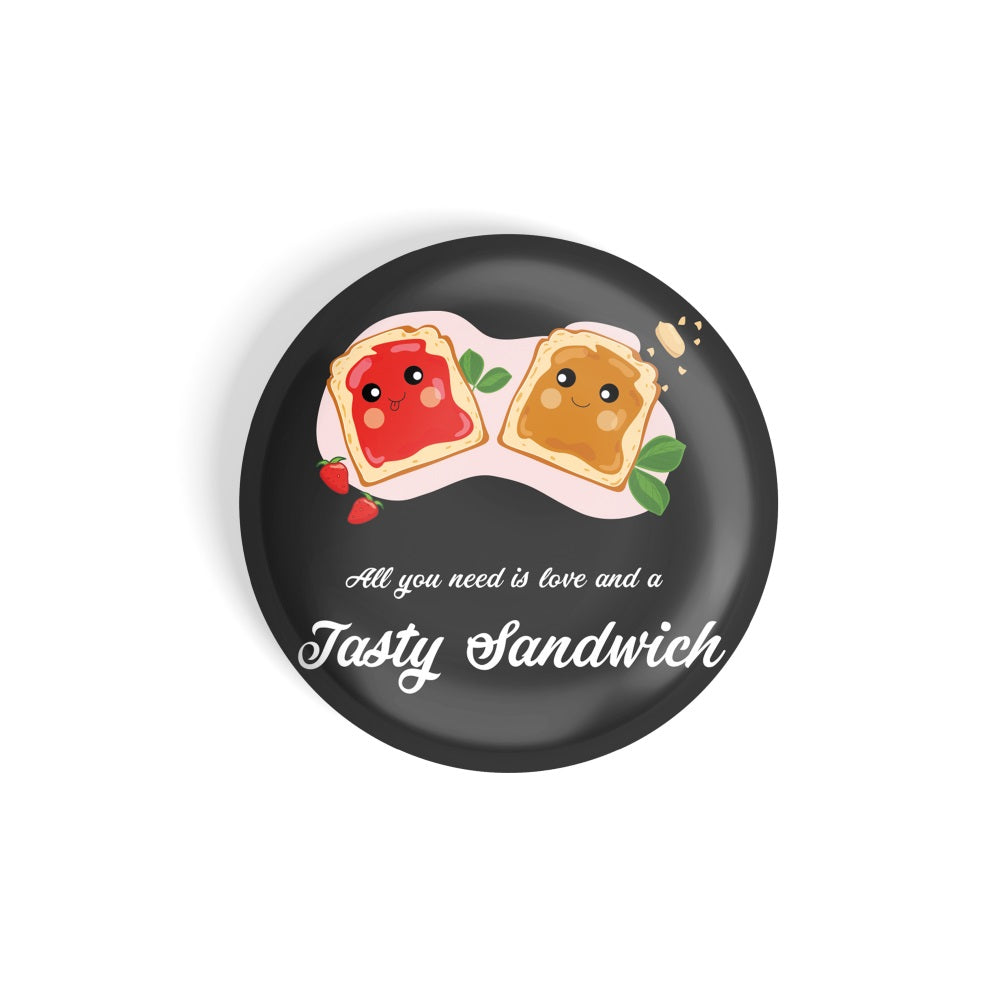 dhcrafts Round Fridge Magnet Black Food Lovers All You Need Is Love And A Tasty Sandwich D10 Glossy Finish Design Pack of 1 (75 mm)